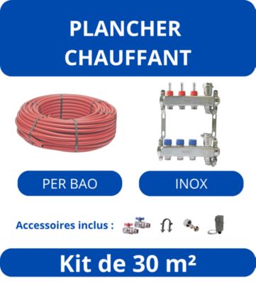 Kit Plancher Chauffant 30 m²-Tube BAO - Collecteur Inox