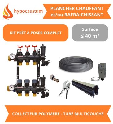 Kit plancher chauffant hydraulique 40 m² - Tube Multicouche - Collecteur Polymère