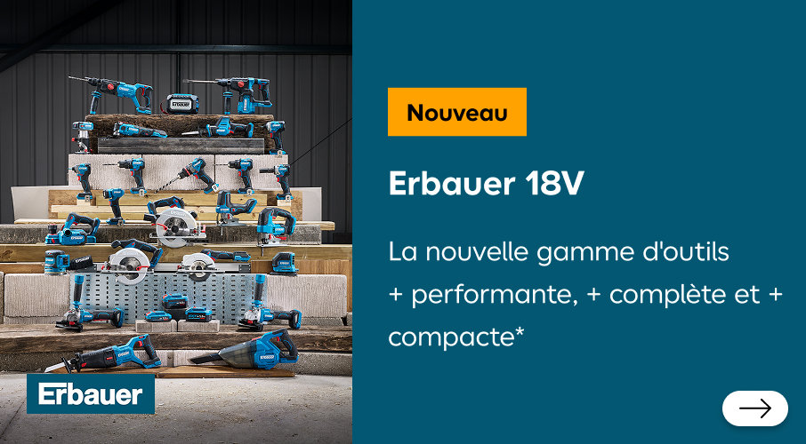 Erbauer 18V La nouvelle gamme d'outils