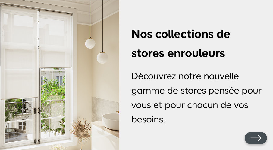 Nos collections de stores enrouleurs