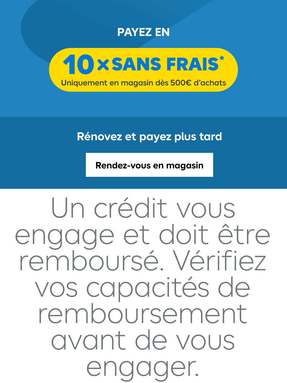 Rénovez et payez plus tard ! Payez dans 3 mois en 10 x sans frais,uniquement en magasin dès 500€ d'achat. Rendez-vous en magasin