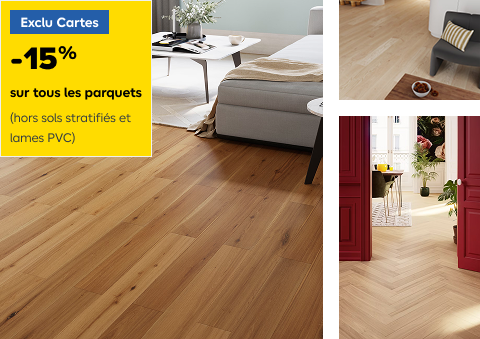 15% sur tous les parquets (hors sols stratifiés et lames PVC)