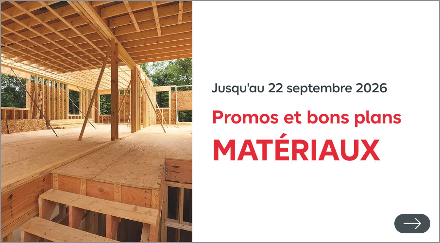 Jusqu'au 22 septembre, Promos et bons plans matériaux