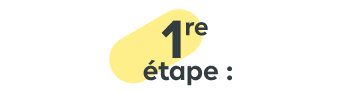 1ere étape