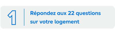Répondez aux 22 questions sur votre logement