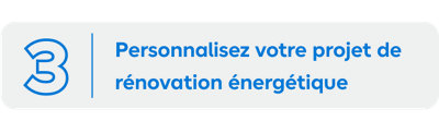 Personnalisez votre projet de rénovation énergétique