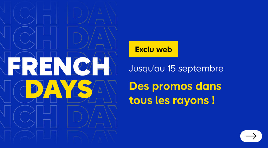 Exclu web, jusqu'au 15 septembre, French days, des promos dans tous les rayons !