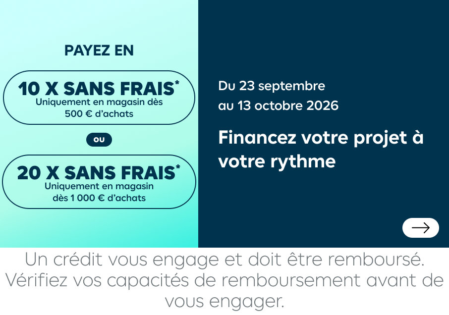 du 23 septembre au 13 octobre 2026, 3 ou 4 X sans frais * Uniquement en magasin de 100€ à 3 000€