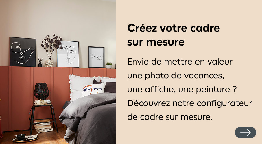 Créez votre cadre sur mesure