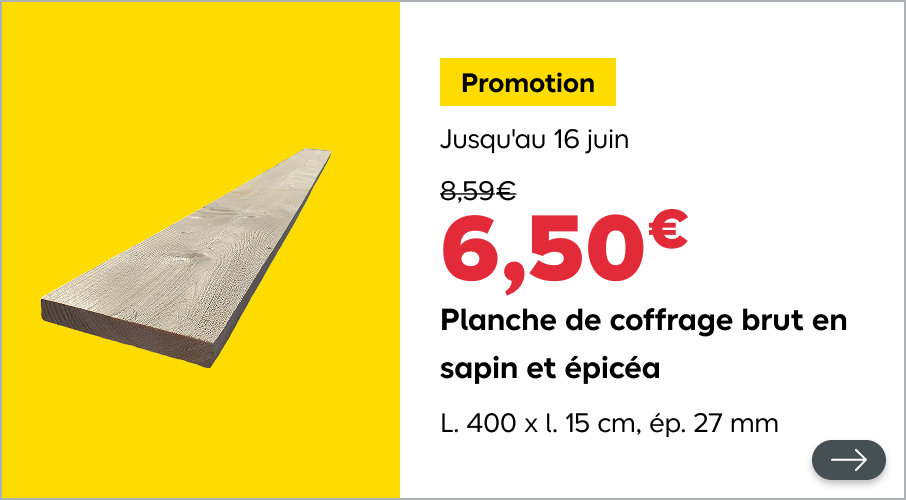 Remise sur les planches de coffrage brut