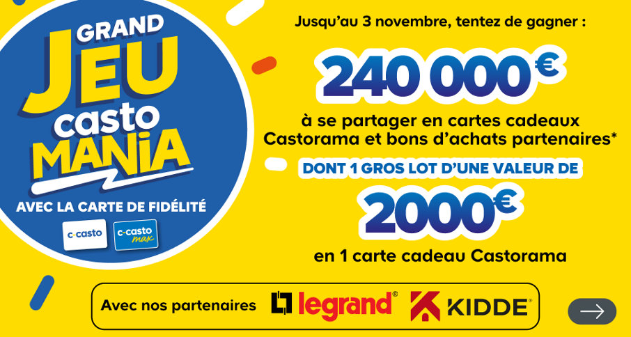 Grand jeu castomania avec la carte de fidélité, tentez de gagner 240 000 euros à se partager en carte cadeau dont 2 000 euros de gros lot. En partenariat avec legrand et kidde