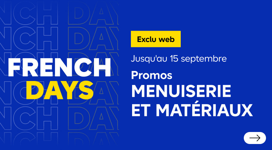 French Days Menuiserie et matériaux