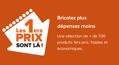 Bricolez plus dépensez moins. Une sélection de + de 700 produits 1ers prix, fiables et économiques.
