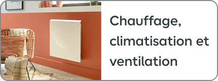 Chauffage, climatisation et ventilation