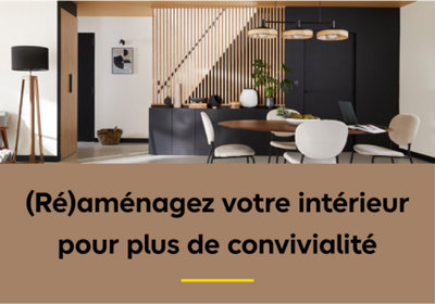 (Ré)aménagez votre intérieur pour plus  de convivialité