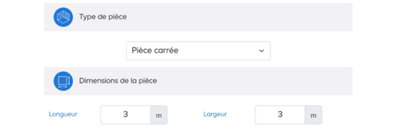 Pour le type de pièce carré, il sera nécessaire de compléter la longueur et la largeur de la pièce